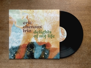 Chenaux, Eric – Delights of My Life