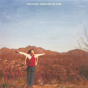 Fiddlehead – Springtime and Blind