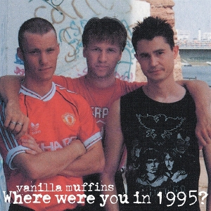 Vanilla Muffins – Where Were You In 95?