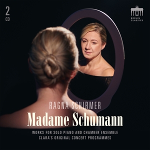 Schirmer, Ragna – Schumann:Madame Schumann