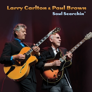 Carlton, Larry & Paul Brown – Soul Searchin'