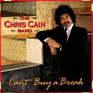 Cain, Chris -Band- – Can't Buy a Break