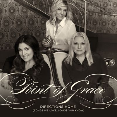 Point of Grace – Directions Home (Songs We Love, Songs You Know)