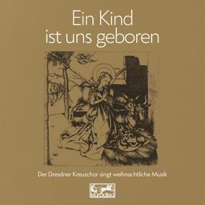 Dresdner Kreuzchor – Ein Kind Ist Uns Geboren