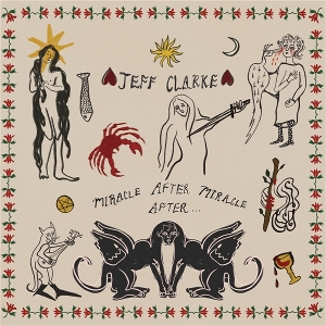 Clarke, Jeff – Miracle After Miracle After...