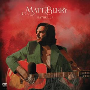 Berry, Matt – Gather Up