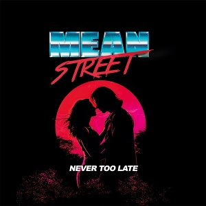 Mean Street – Never Too Late