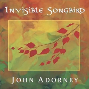 Adorney, John – Invisible Songbird
