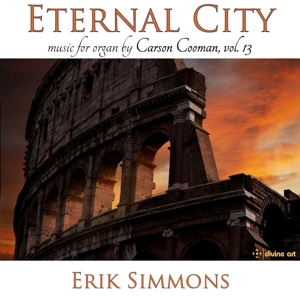Cooman, Carson – Eternal City: Music For Organ By Carson Cooman