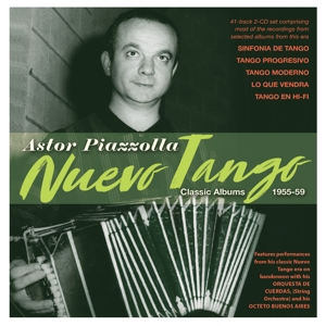 Piazzolla, Astor – Nuevo Tango - Classic Albums 1955-59