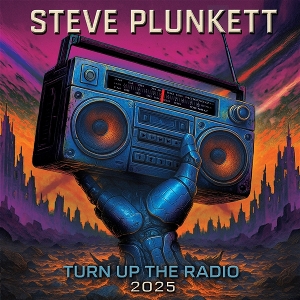 Plunkett, Steve – Turn Up the Radio 2025