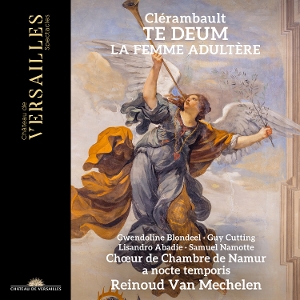 A Nocte Temporis – Clerambault: Te Deum & Histoire De La Femme Adultere