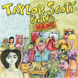 Scott Band, Taylor – Hang