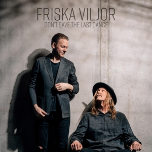 Friska Viljor – Don't Save the Last Dance