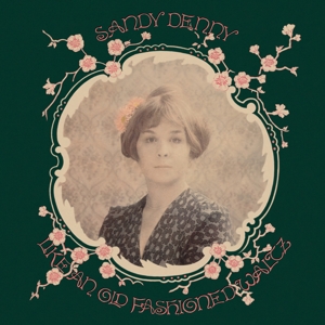 Denny, Sandy – Like an Old Fashioned Waltz