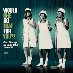 V/A – Would She Do That For You?!