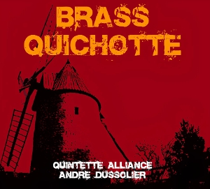 Dussollier, Andre & Quintette Alliance – Brass Quichotte