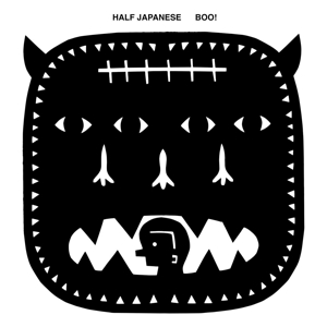 Half Japanese – Boo!