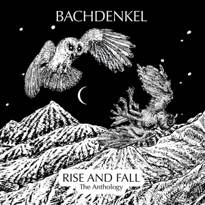 Bachdenkel – Rise and Fall: the Anthology