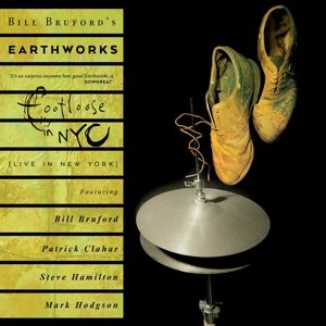 Bruford, Bill -Earthworks- – Footloose In Nyc