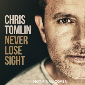 Tomlin, Chris – Never Lose Sight