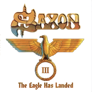 Saxon – The Eagle Has Landed Iii