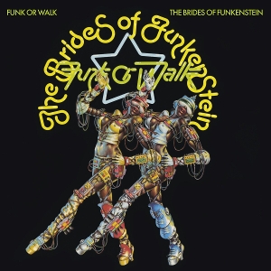 Brides of Funkenstein – Funk or Walk