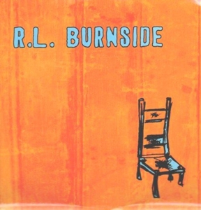 Burnside, R.L. – Wish I Was In Heaven Sitting Down
