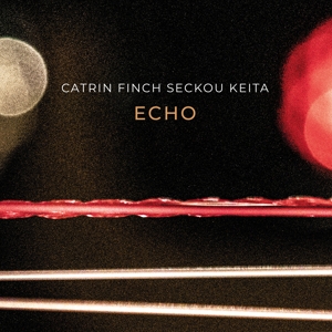 Finch, Catrin & Seckou Keita – Echo
