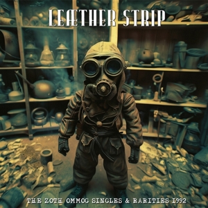 Leaether Strip – The Zoth Ommog Singles & Rarities 1992