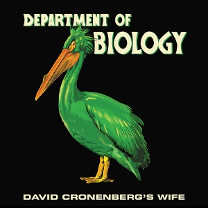 David Cronenberg's Wife – Department of Biology