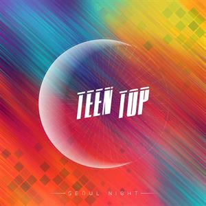 Teen Top – Seoul Night