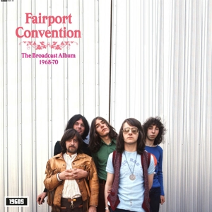 Fairport Convention – The Broadcast Album 1968-1970