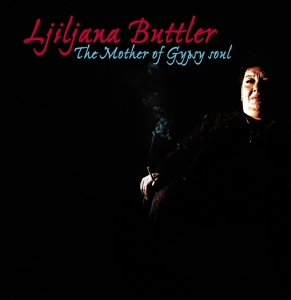 Buttler, Ljiljana – The Mother of Gypsy Soul