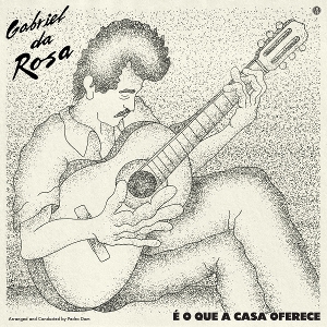 Rosa, Gabriel Da – E O Que a Casa Oferece