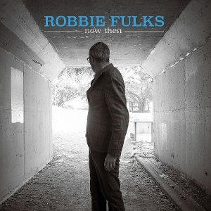 Fulks, Robbie – Now Then