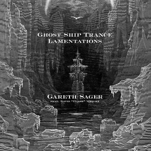 Sager, Gareth – Ghost Ship Trance Lamentations