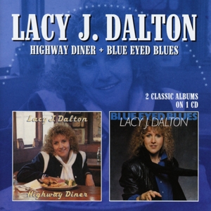 Dalton, Lacy J. – Highway Dinner/Blue Eyed Blues