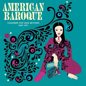 V/A – American Baroque: Chamber Pop and Beyond 1967-1971
