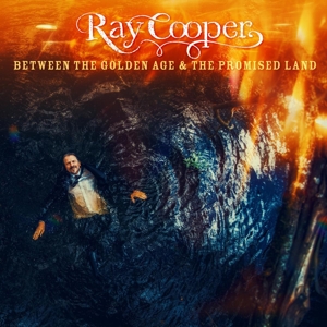 Cooper, Ray – Between the Golden Age & the Promised Land