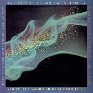Ardley, Neil – Kaleidoscope of Rainbows