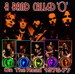 A Band Called "O" – On the Road 1975-77