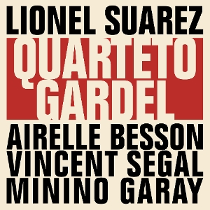 Suarez, Lionel – Quartetto Gardel