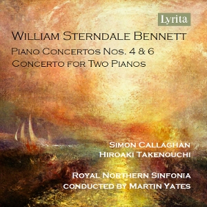 V/A – William Sterndale Bennett: Piano Concertos Nos. 4&6