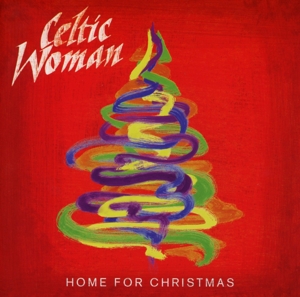 Celtic Woman – Home For Christmas