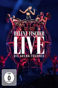 Fischer, Helene – Helene Fischer Live - Die Arena-Tournee