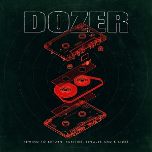 Dozer – Rewind To Return: Rarities, Singles & B-Sides