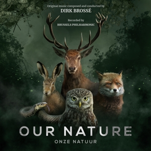 Brosse, Dirk & Brussels Philharmonic – Our Nature - Onze Natuur