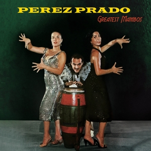 Prado, Perez – Greatest Mambos