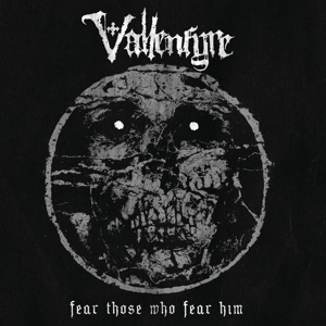 Vallenfyre – Fear Those Who Fear Him